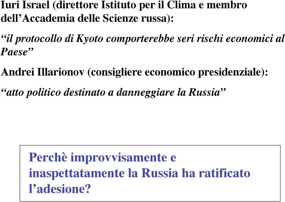 Illarionov (consigliere economico presidenziale): atto politico destinato a