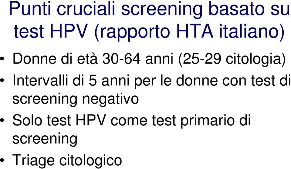 Intervalli di 5 anni per le donne con test di screening