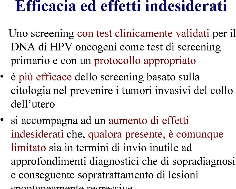 tumori invasivi del collo dell utero si accompagna ad un aumento di effetti indesiderati che, qualora presente, è comunque