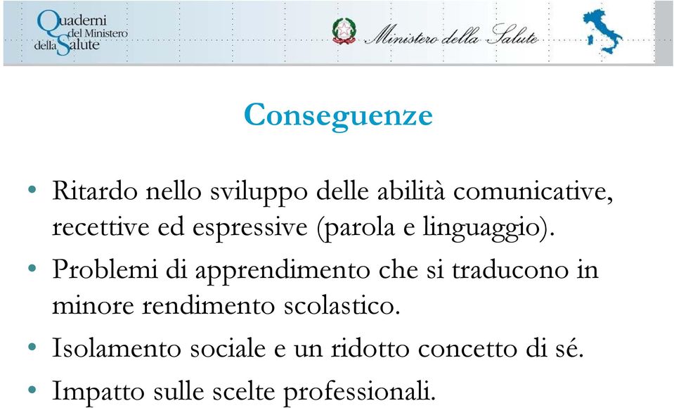 Problemi di apprendimento che si traducono in minore rendimento