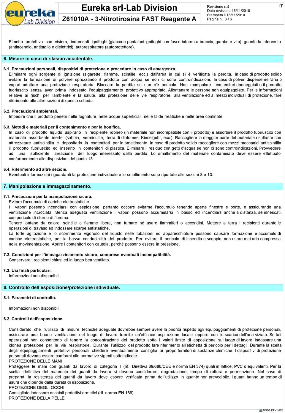 autorespiratore (autoprotettore). 6. Misure in caso di rilascio accidentale. 6.1. Precauzioni personali, dispositivi di protezione e procedure in caso di emergenza.