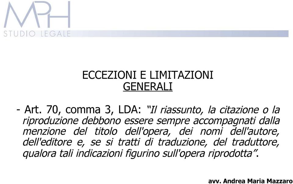 sempre accompagnati dalla menzione del titolo dell'opera, dei nomi