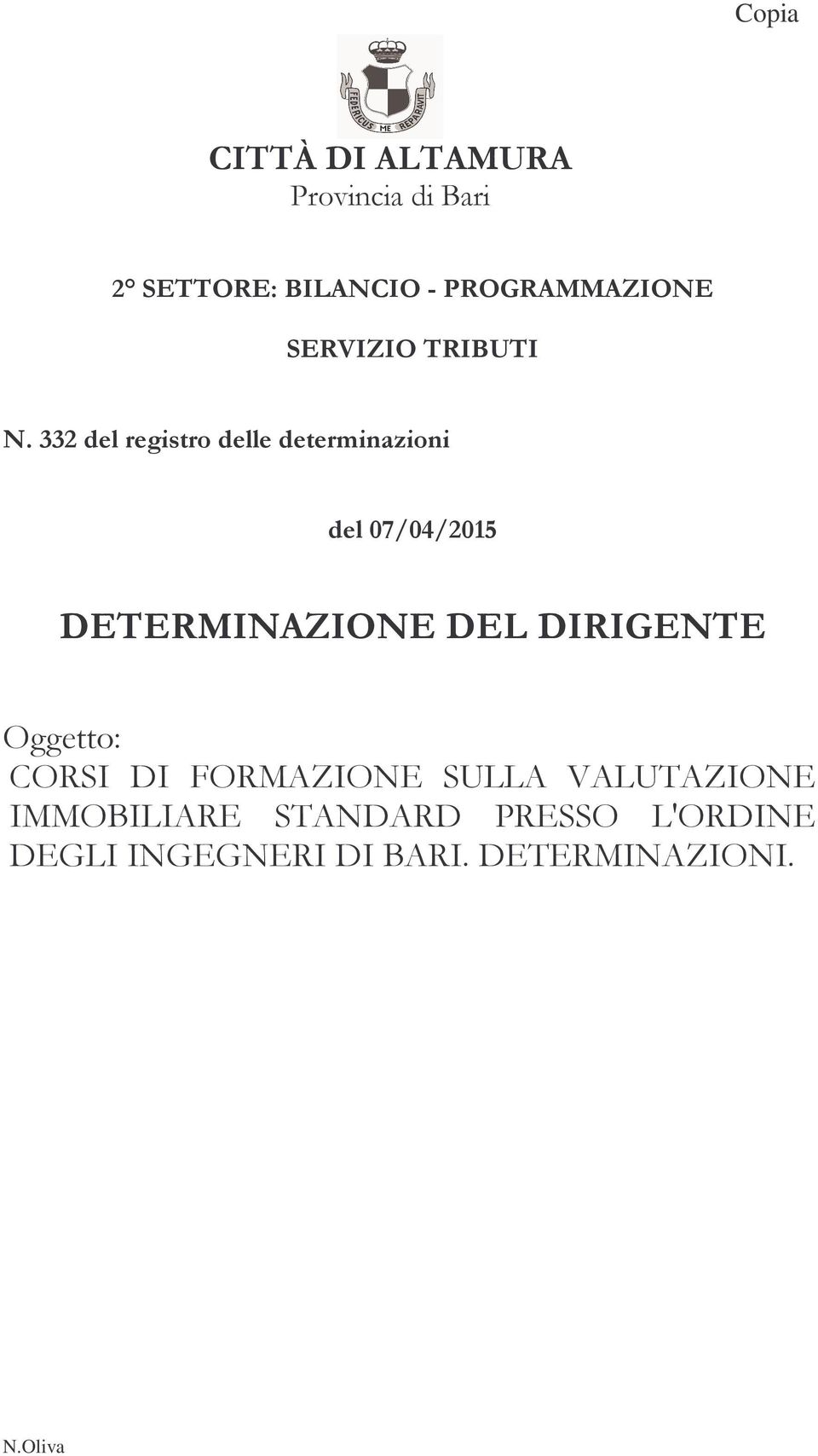 332 del registro delle determinazioni del 07/04/2015 DETERMINAZIONE DEL