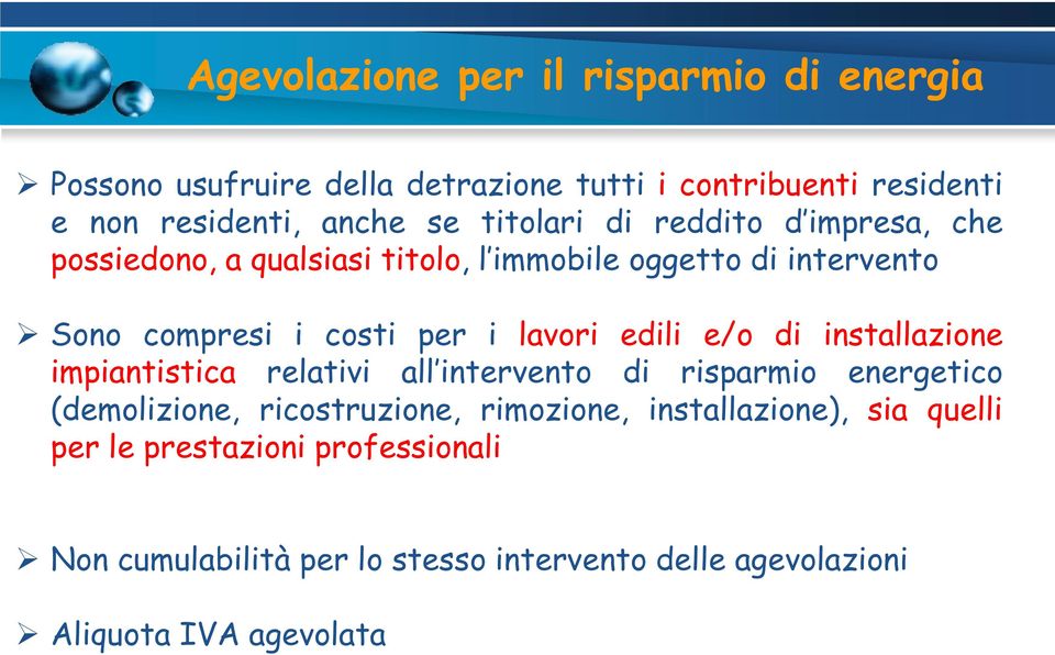 lavori edili e/o di installazione impiantistica relativi all intervento di risparmio energetico (demolizione, ricostruzione, rimozione,