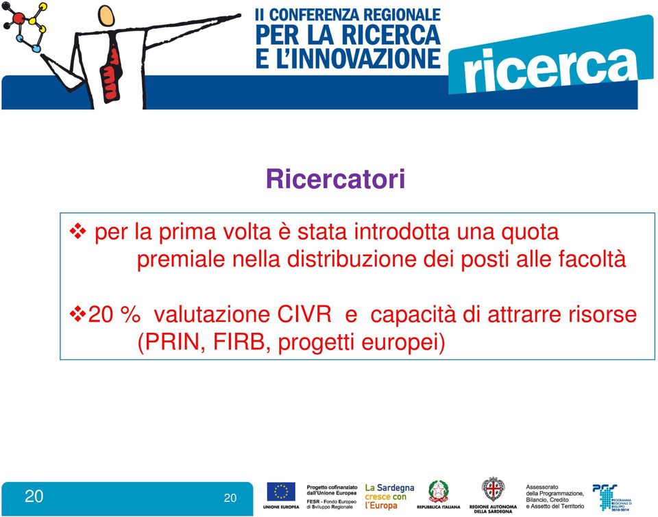 alle facoltà 20 % valutazione CIVR e capacità di