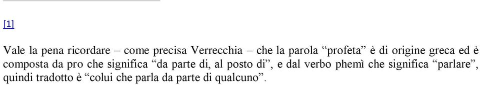 significa da parte di, al posto di, e dal verbo phemì che