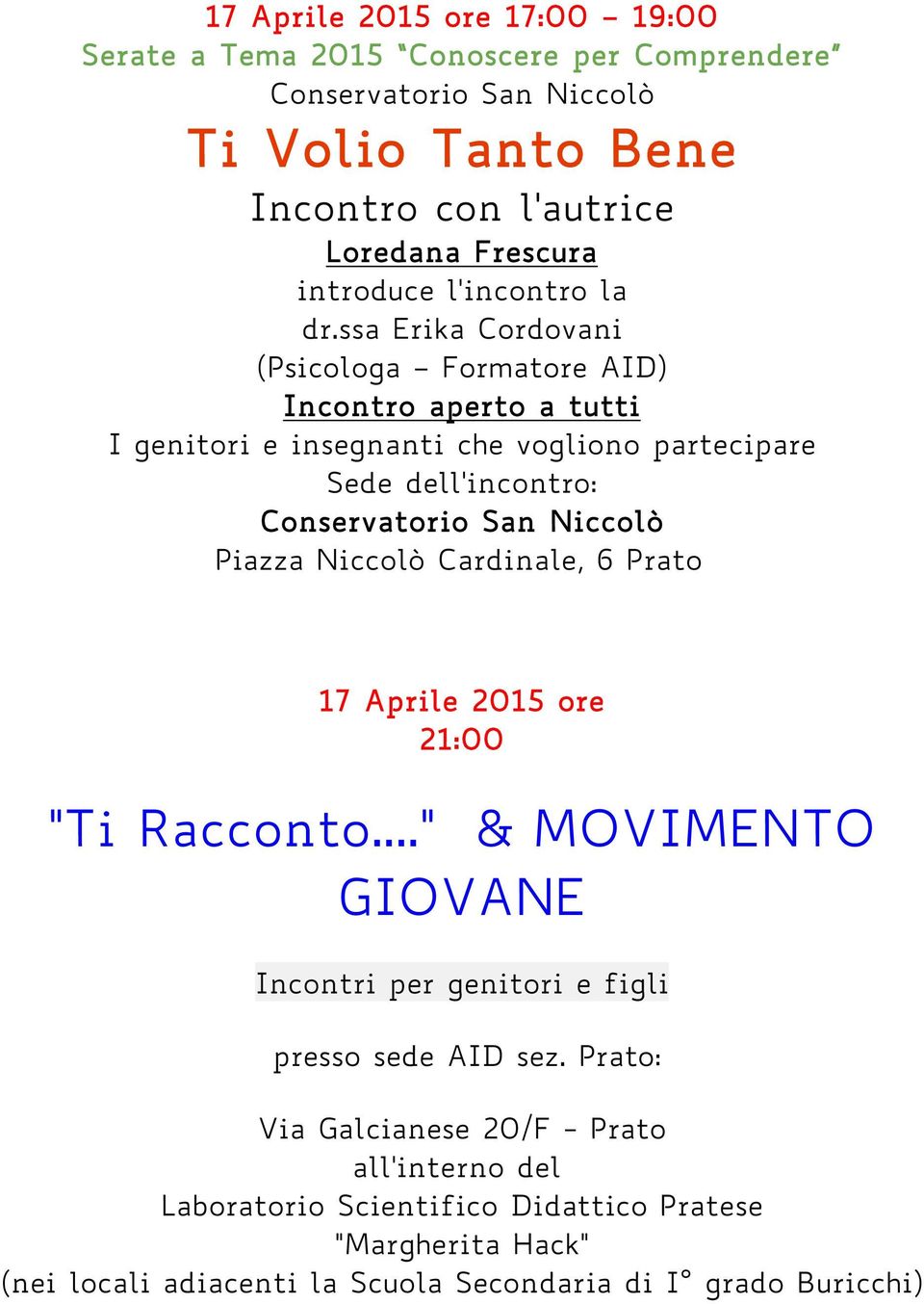 Niccolò Cardinale, 6 Prato 17 Aprile 2015 ore 21:00 "Ti Racconto..." & MOVIMENTO GIOVANE Incontri per genitori e figli presso sede AID sez.