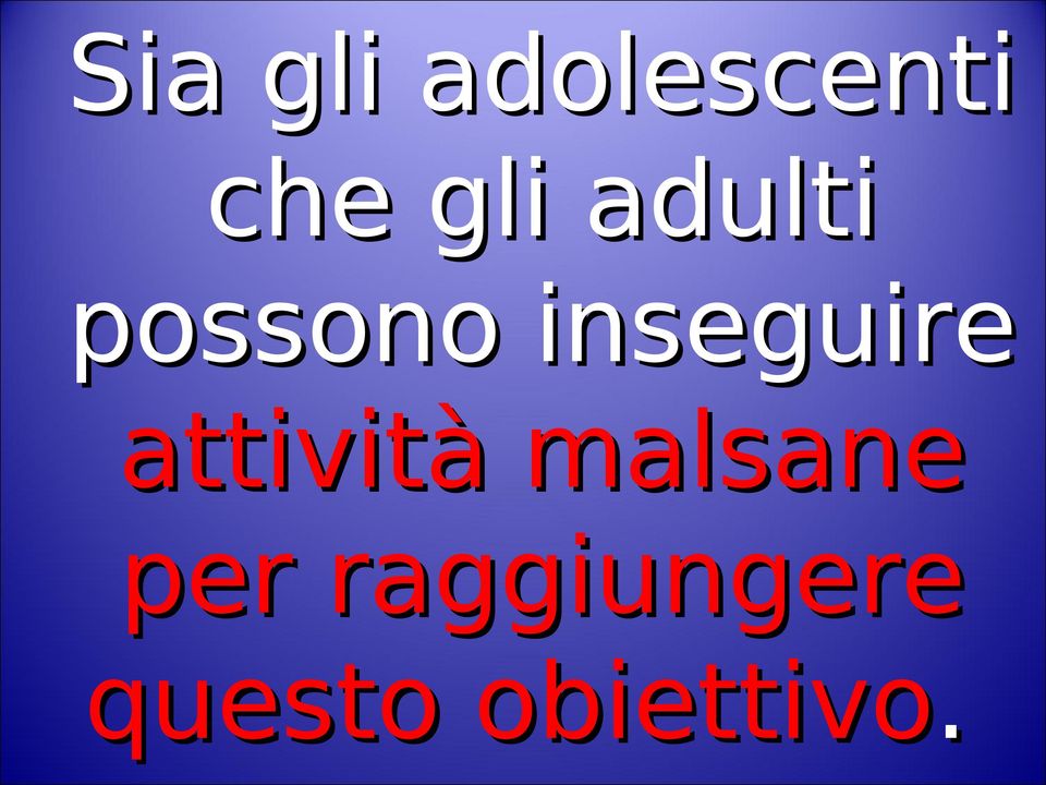 inseguire attività