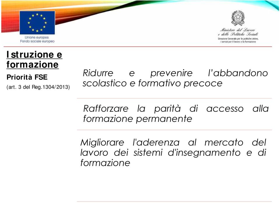 precoce Rafforzare la parità di accesso alla formazione permanente