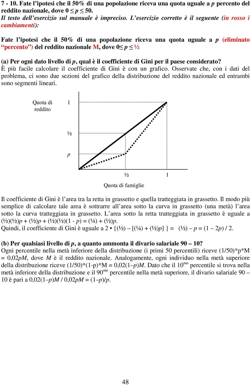 ogni dato livello di p, qual è il coefficiente di Gini per il paese considerato? È più facile calcolare il coefficiente di Gini è con un grafico.