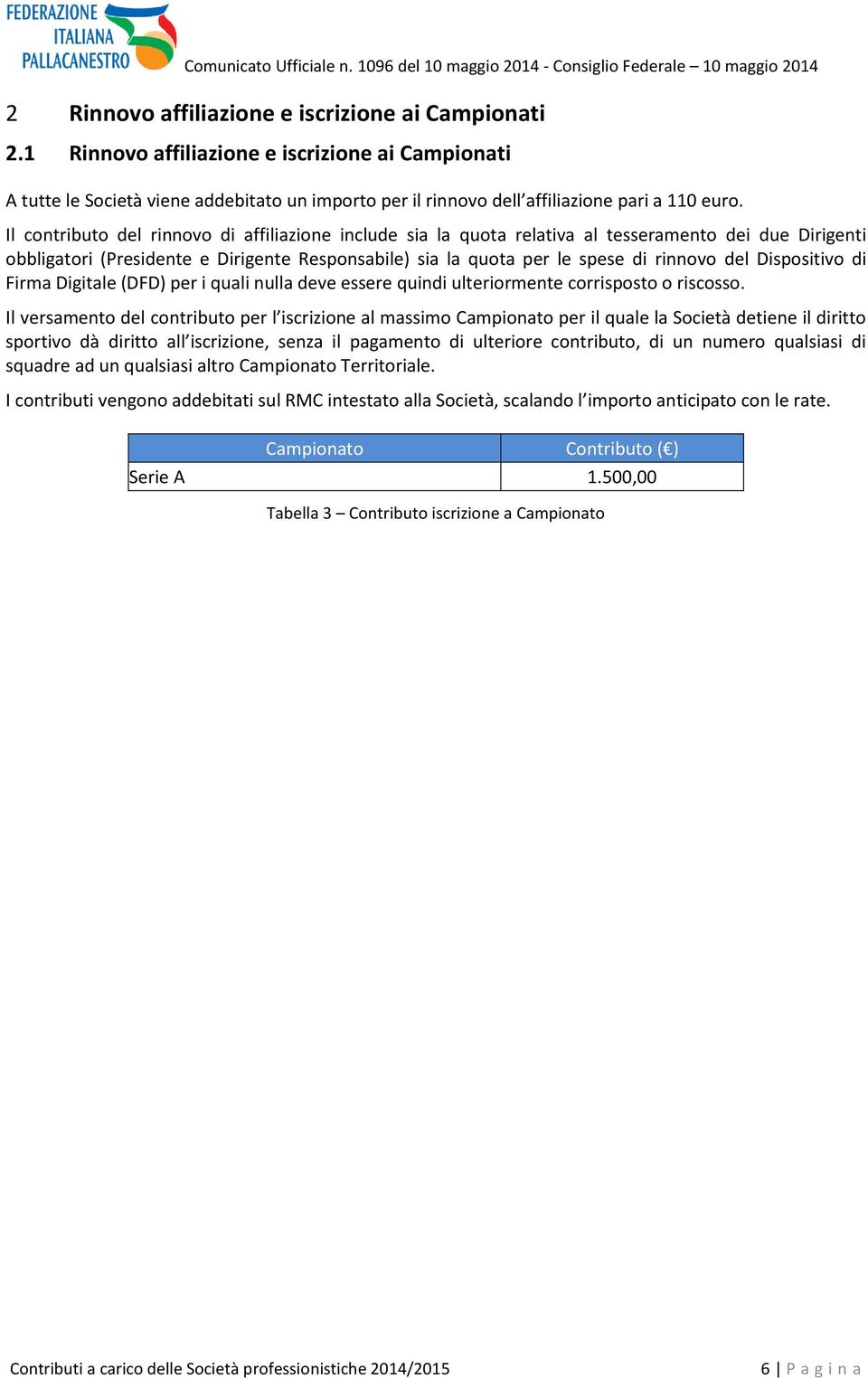 Dispositivo di Firma Digitale (DFD) per i quali nulla deve essere quindi ulteriormente corrisposto o riscosso.