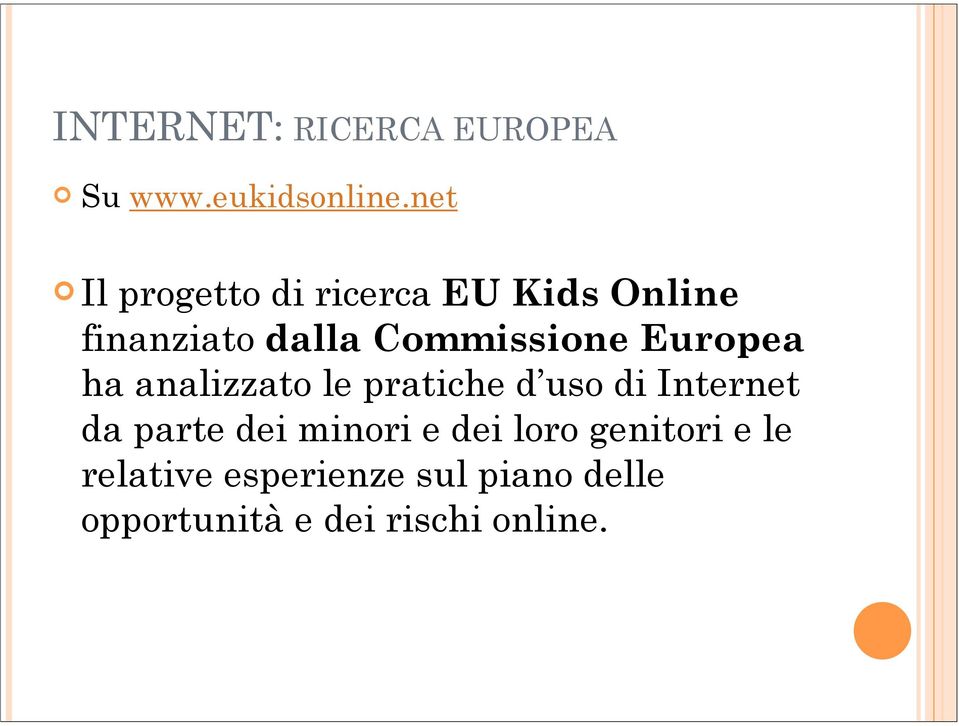 Europea ha analizzato le pratiche d uso di Internet da parte dei