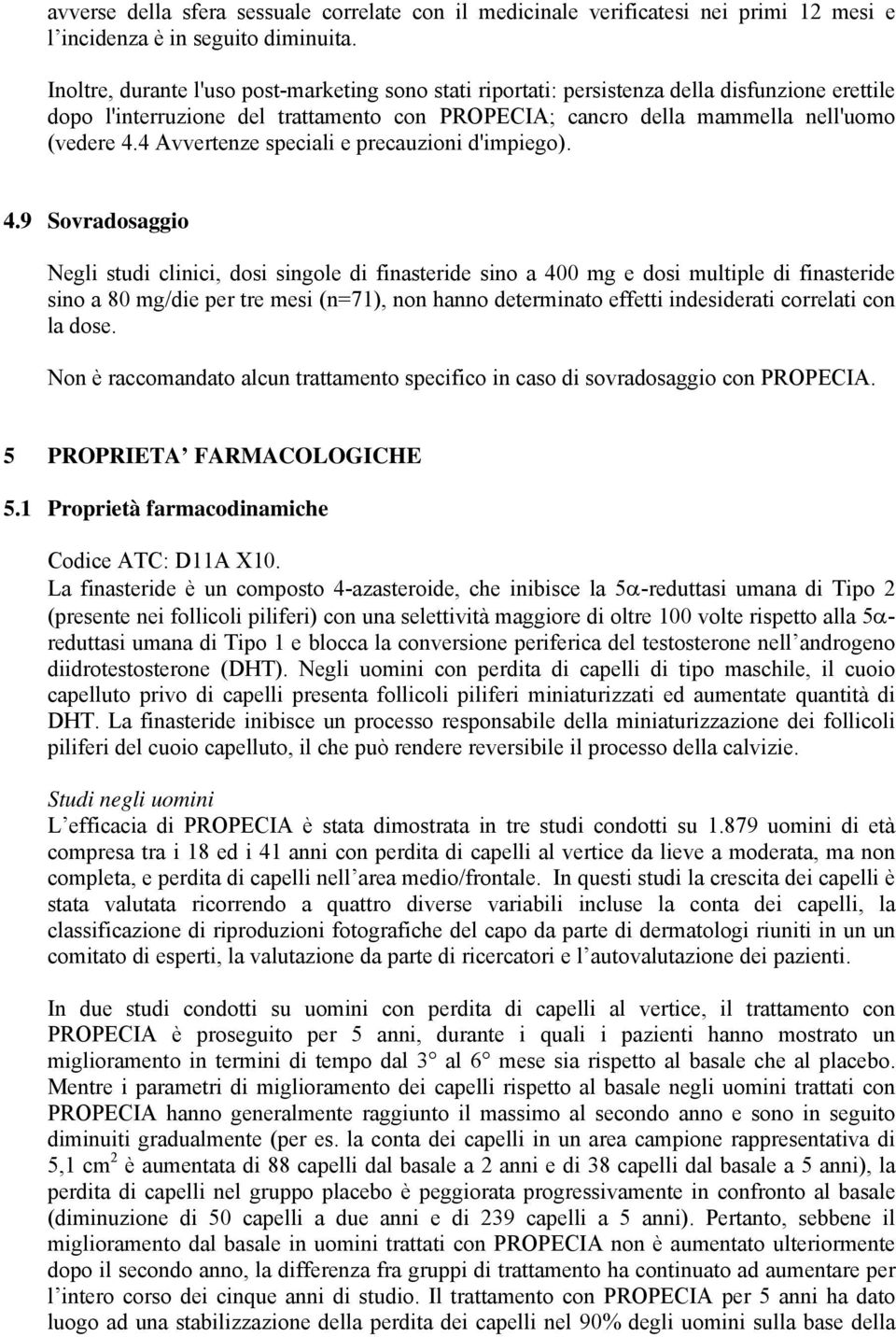 4 Avvertenze speciali e precauzioni d'impiego). 4.