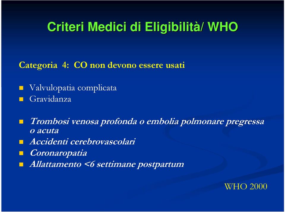 profonda o embolia polmonare pregressa o acuta Accidenti