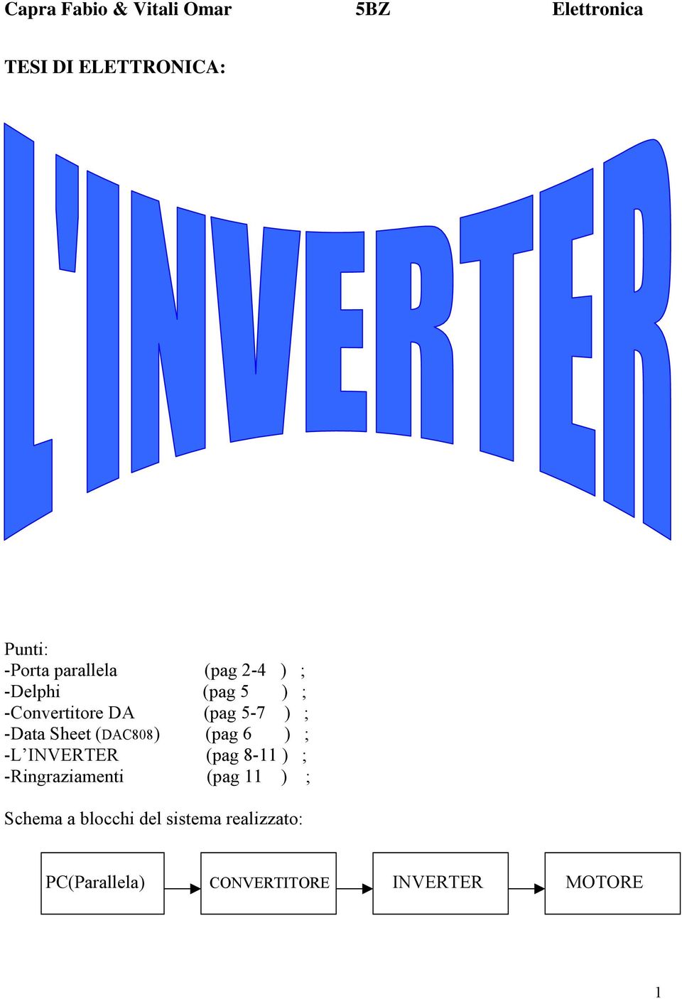 Sheet (DAC808) (pag 6 ) ; -L INVERTER (pag 8-11 ) ; -Ringraziamenti (pag 11 ) ;