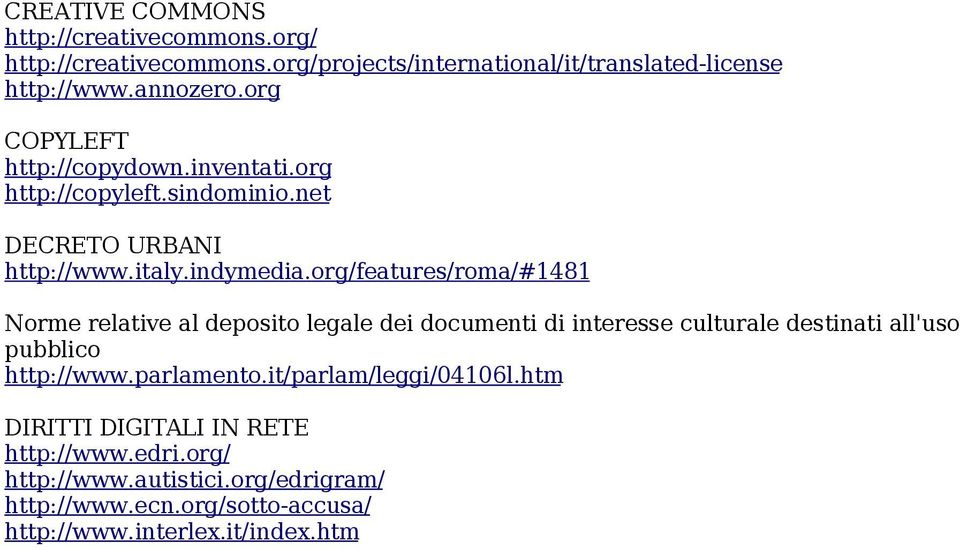 org/features/roma/#1481 Norme relative al deposito legale dei documenti di interesse culturale destinati all'uso pubblico http://www.