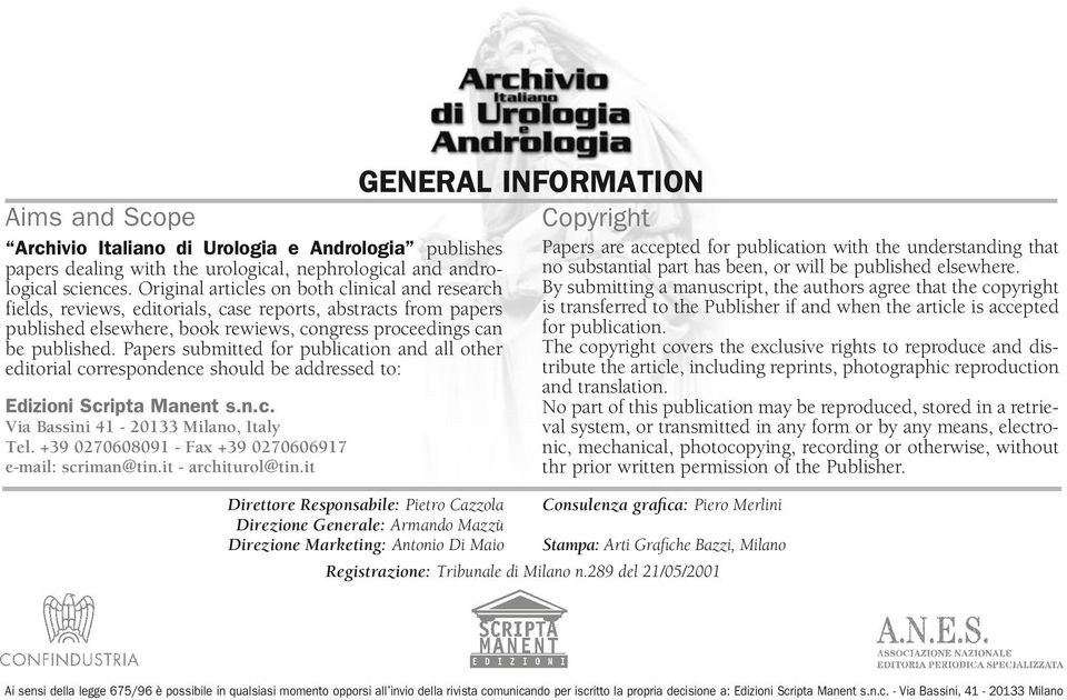 Papers submitted for publication and all other editorial correspondence should be addressed to: Edizioni Scripta Manent s.n.c. Via Bassini 41-20133 Milano, Italy Tel.