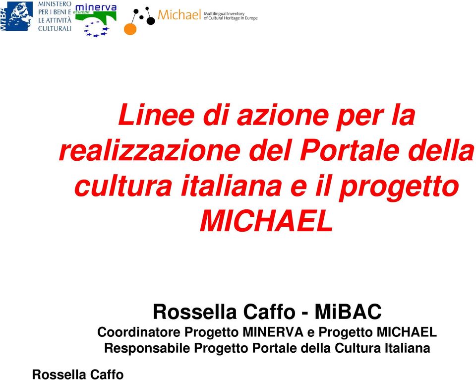 MiBAC Coordinatore Progetto MINERVA e Progetto