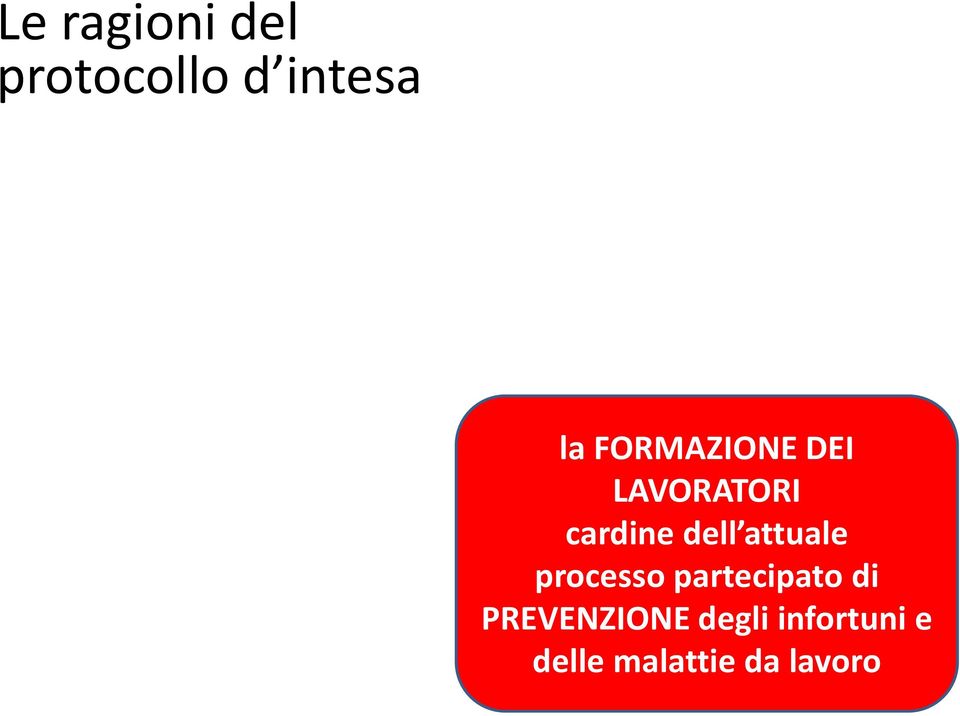 FORMAZIONE DEI LAVORATORI cardine dell attuale processo