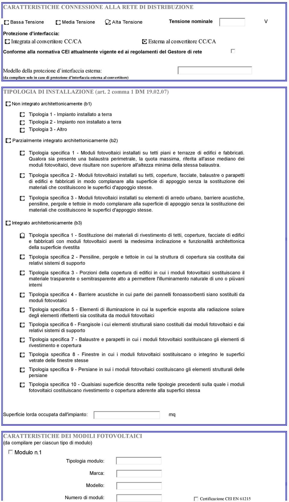 esterna al convertitore) TIPOLOGIA DI INSTALLAZIONE (art. 2 comma 1 DM 19.02.