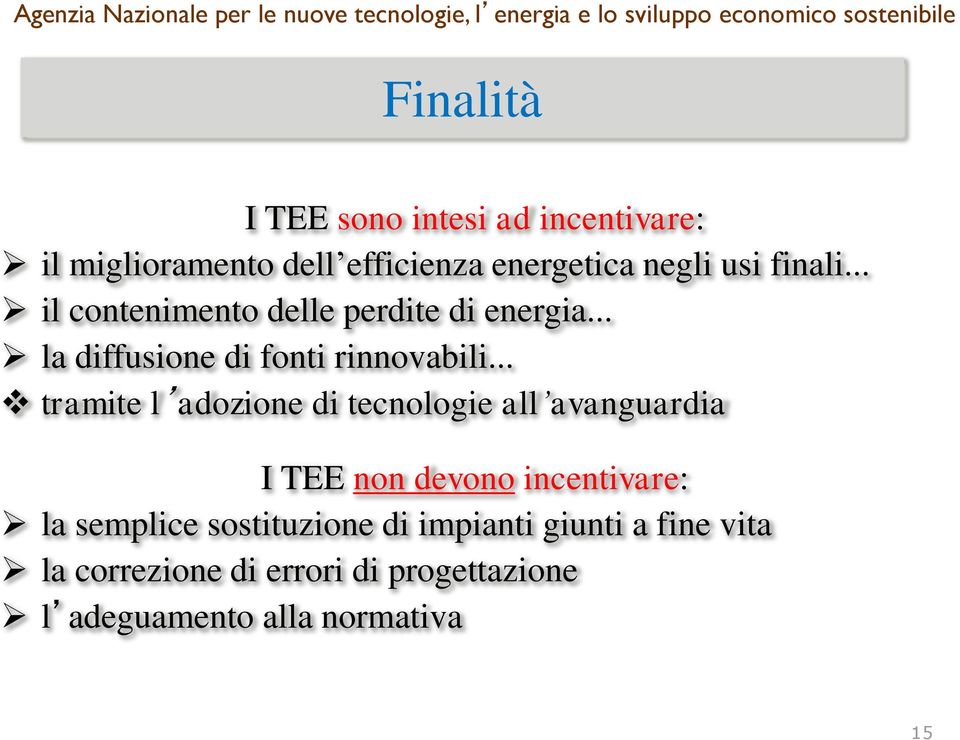 .. tramite l adozione di tecnologie all avanguardia I TEE non devono incentivare: la semplice