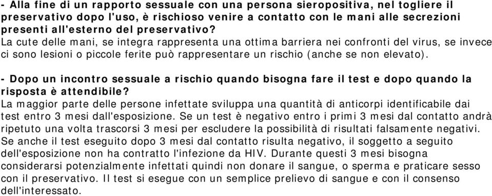 - Dopo un incontro sessuale a rischio quando bisogna fare il test e dopo quando la risposta è attendibile?