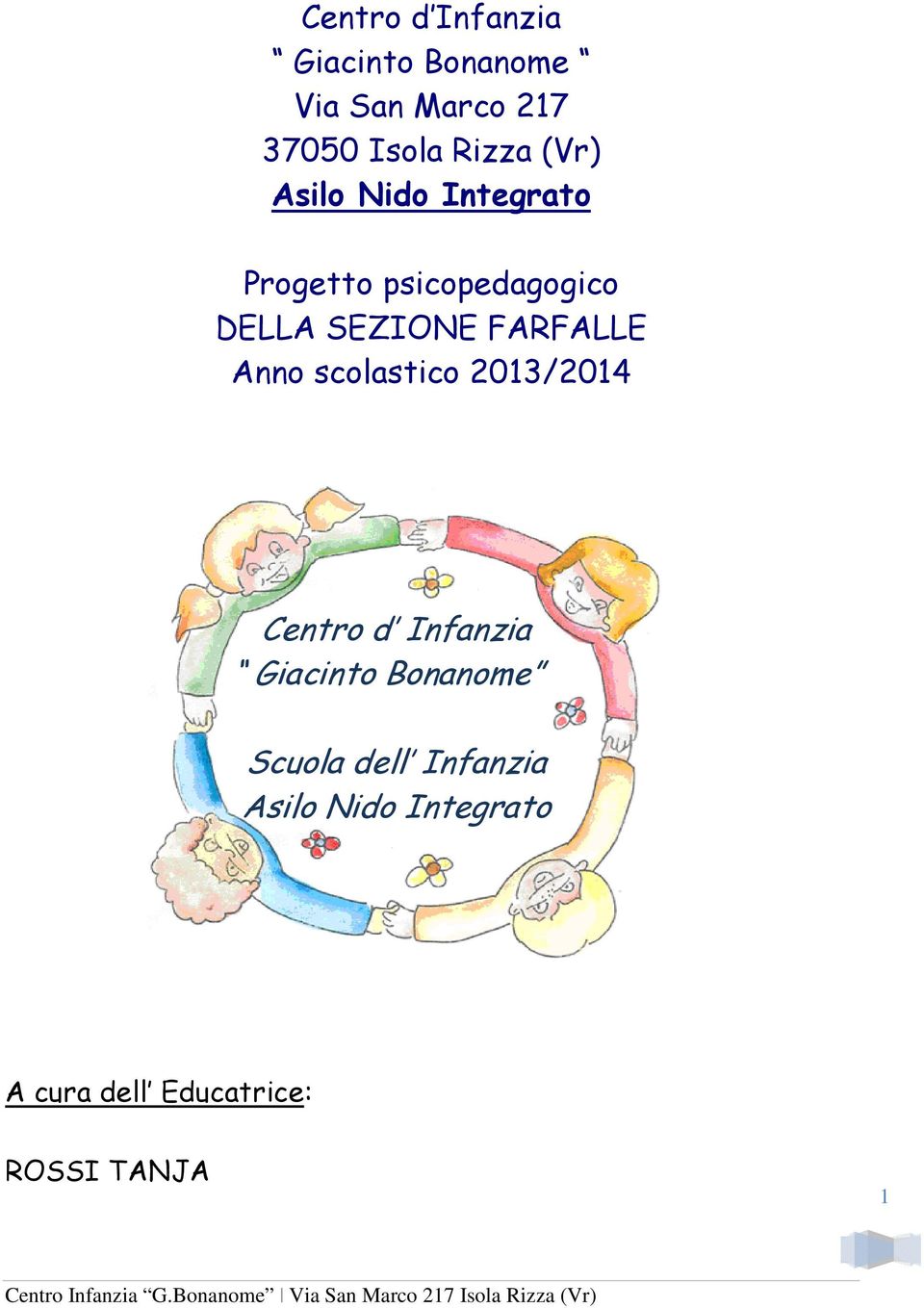 FARFALLE Anno scolastico 2013/2014 Centro d Infanzia Giacinto Bonanome