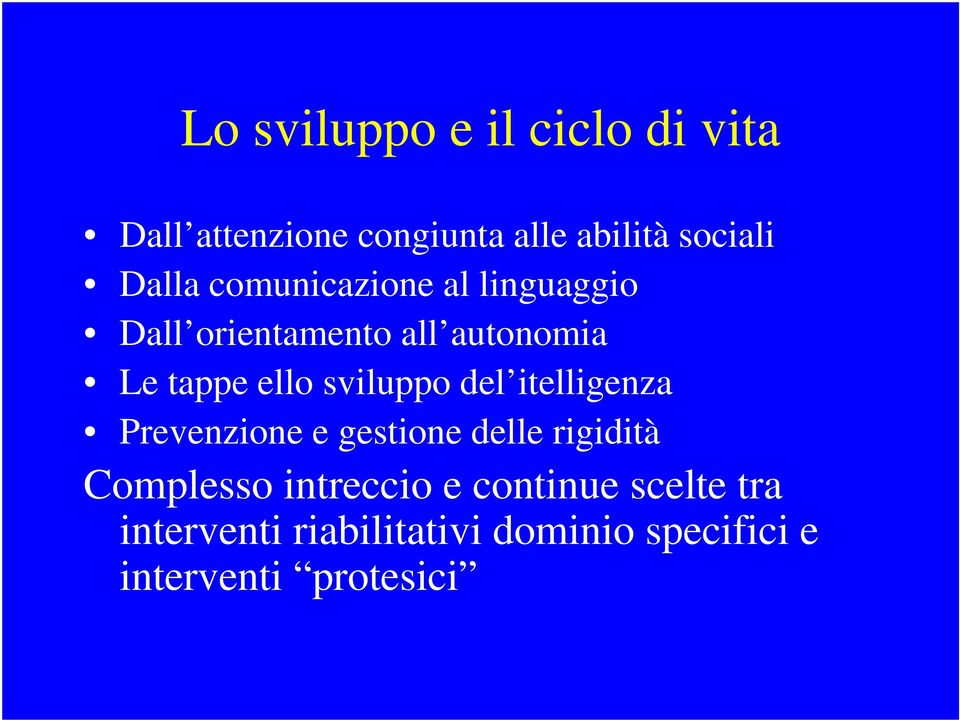 sviluppo del itelligenza Prevenzione e gestione delle rigidità Complesso