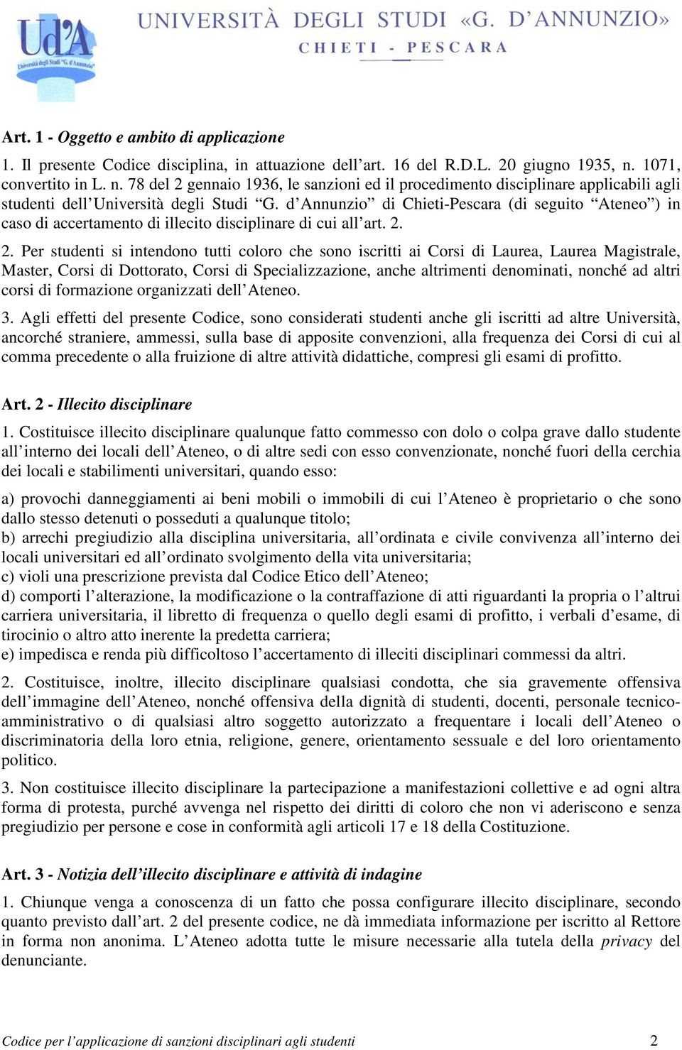 d Annunzio di Chieti-Pescara (di seguito Ateneo ) in caso di accertamento di illecito disciplinare di cui all art. 2.