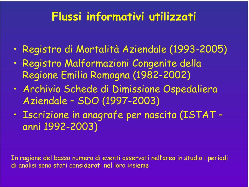 Aziendale SDO (1997-2003) Iscrizione in anagrafe per nascita (ISTAT anni 1992-2003) In ragione del