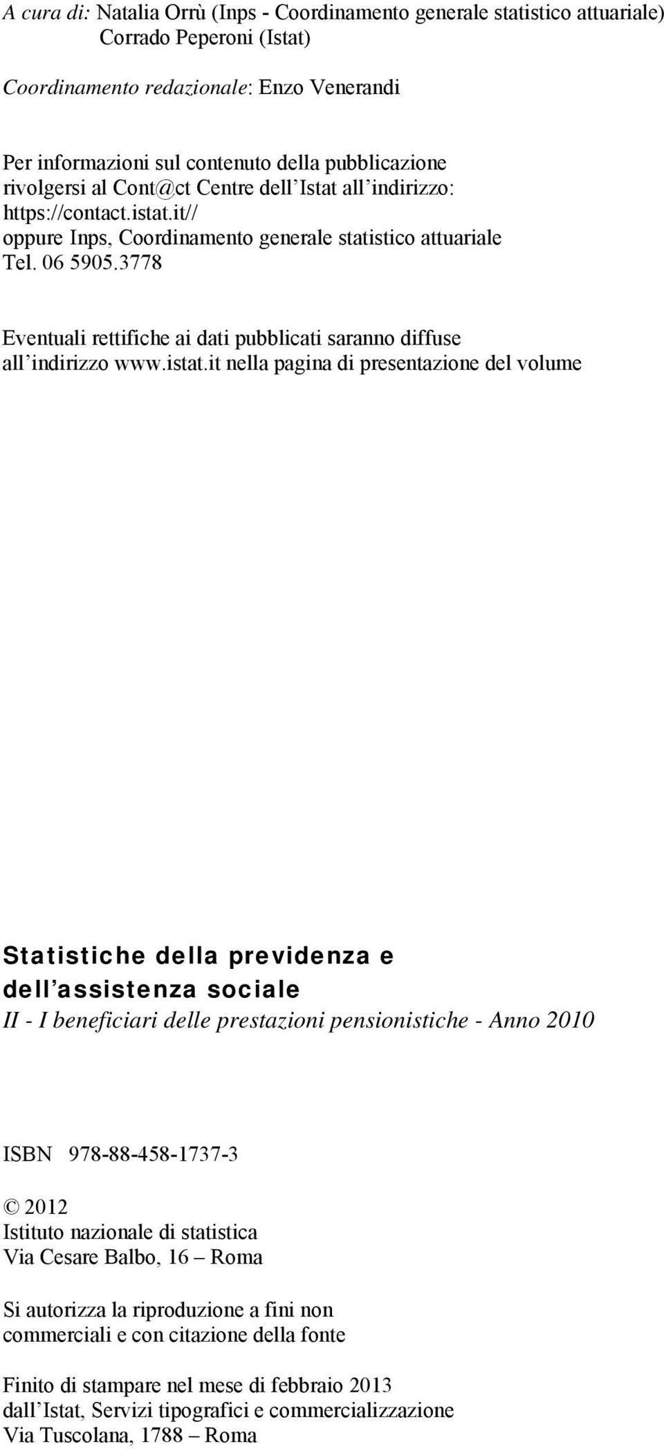 3778 Eventuali rettifiche ai dati pubblicati saranno diffuse all indirizzo www.istat.