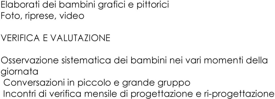 vari momenti della giornata Conversazioni in piccolo e grande