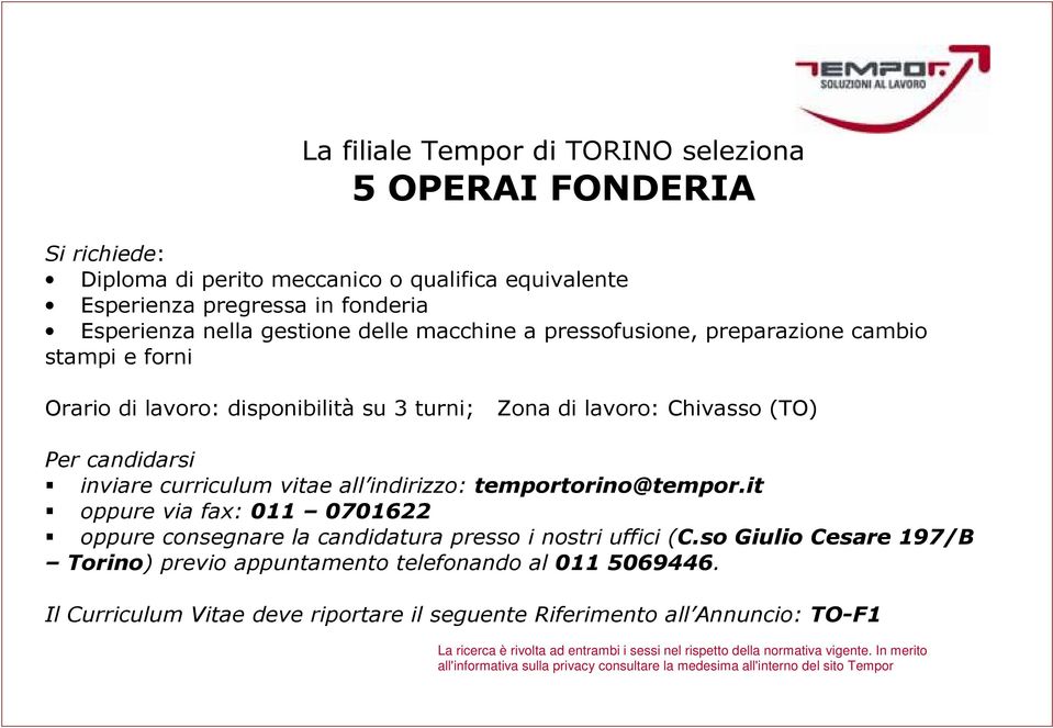 Chivasso (TO) oppure via fax: 011 0701622 oppure consegnare la candidatura presso i nostri uffici (C.