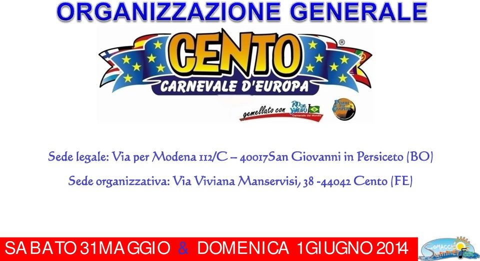 Persiceto (BO) Sede organizzativa: Via