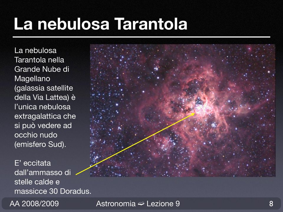 nebulosa extragalattica che si può vedere ad occhio nudo