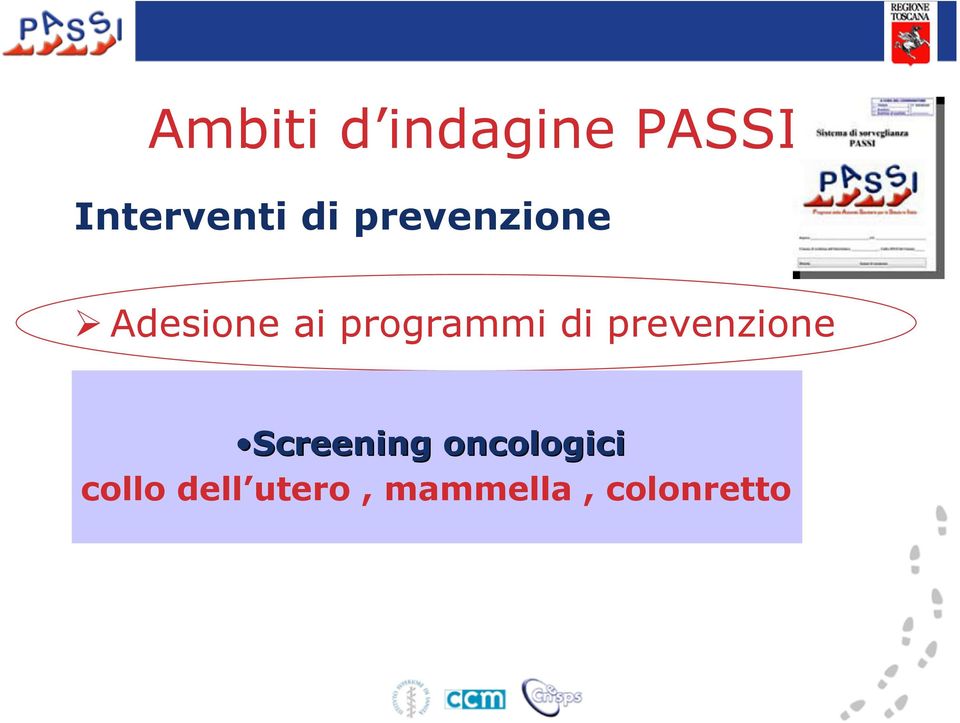 prevenzione Interventi di promozione Screening