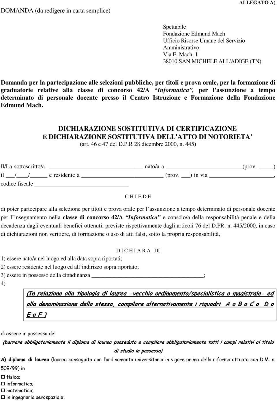 Informatica, per l assunzione a tempo determinato di personale docente presso il Centro Istruzione e Formazione della Fondazione Edmund Mach.