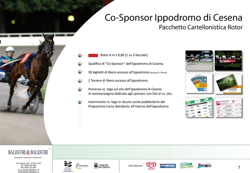 logo sul sito dell Ippodromo di Cesena in sezione/pagina dedicata agli sponsor, con link al vs. sito. Inserimento vs.