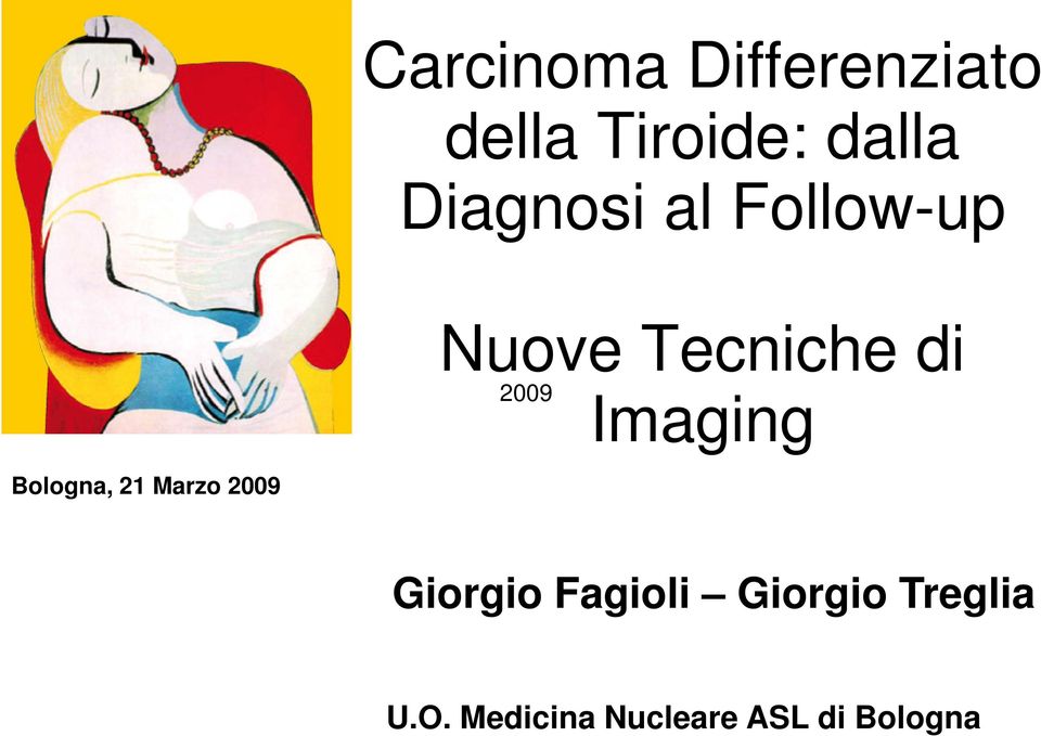 Imaging Bologna, 21 Marzo 2009 Giorgio Fagioli