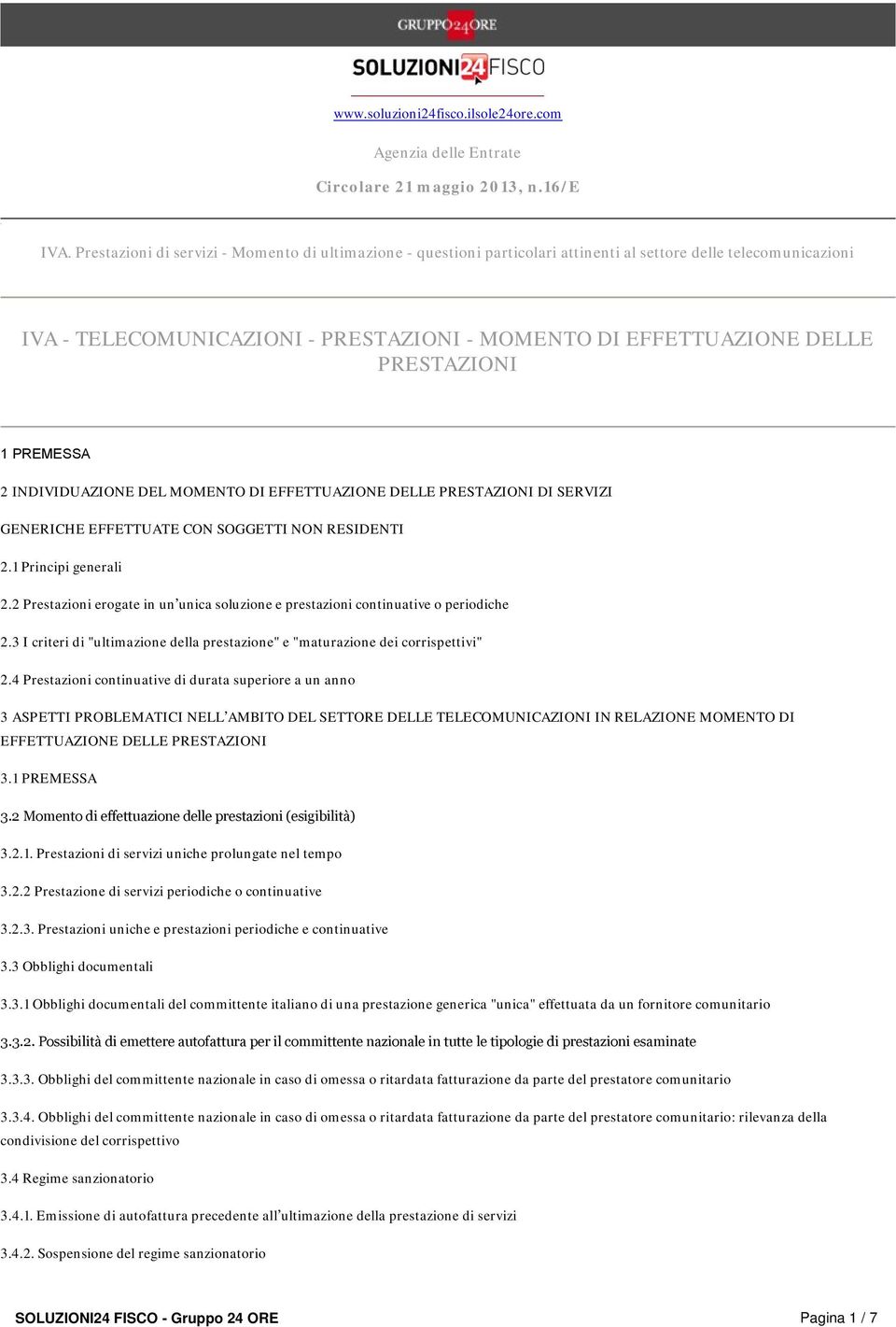 1 PREMESSA 2 INDIVIDUAZIONE DEL MOMENTO DI EFFETTUAZIONE DELLE PRESTAZIONI DI SERVIZI GENERICHE EFFETTUATE CON SOGGETTI NON RESIDENTI 2.1 Principi generali 2.