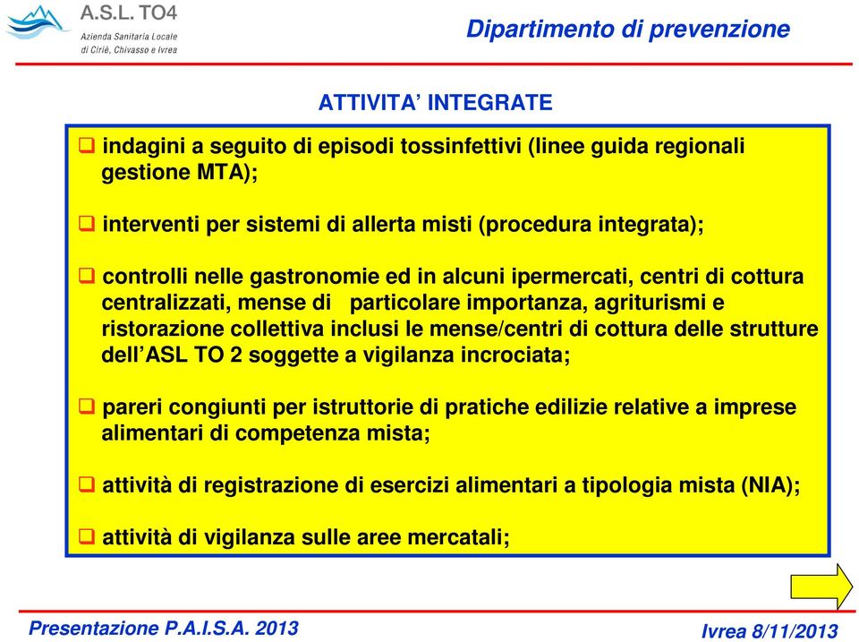 collettiva inclusi le mense/centri di cottura delle strutture dell ASL TO 2 soggette a vigilanza incrociata; pareri congiunti per istruttorie di pratiche