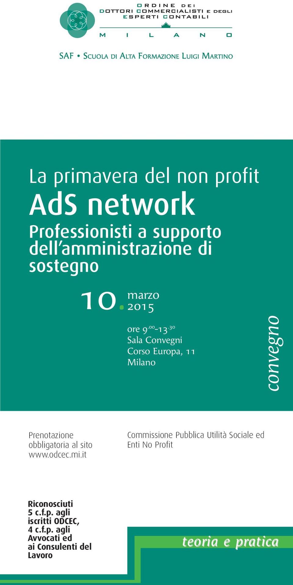 30 Sala Convegni Corso Europa, 11 Milano convegno Prenotazione obbligatoria al sito www.odcec.mi.