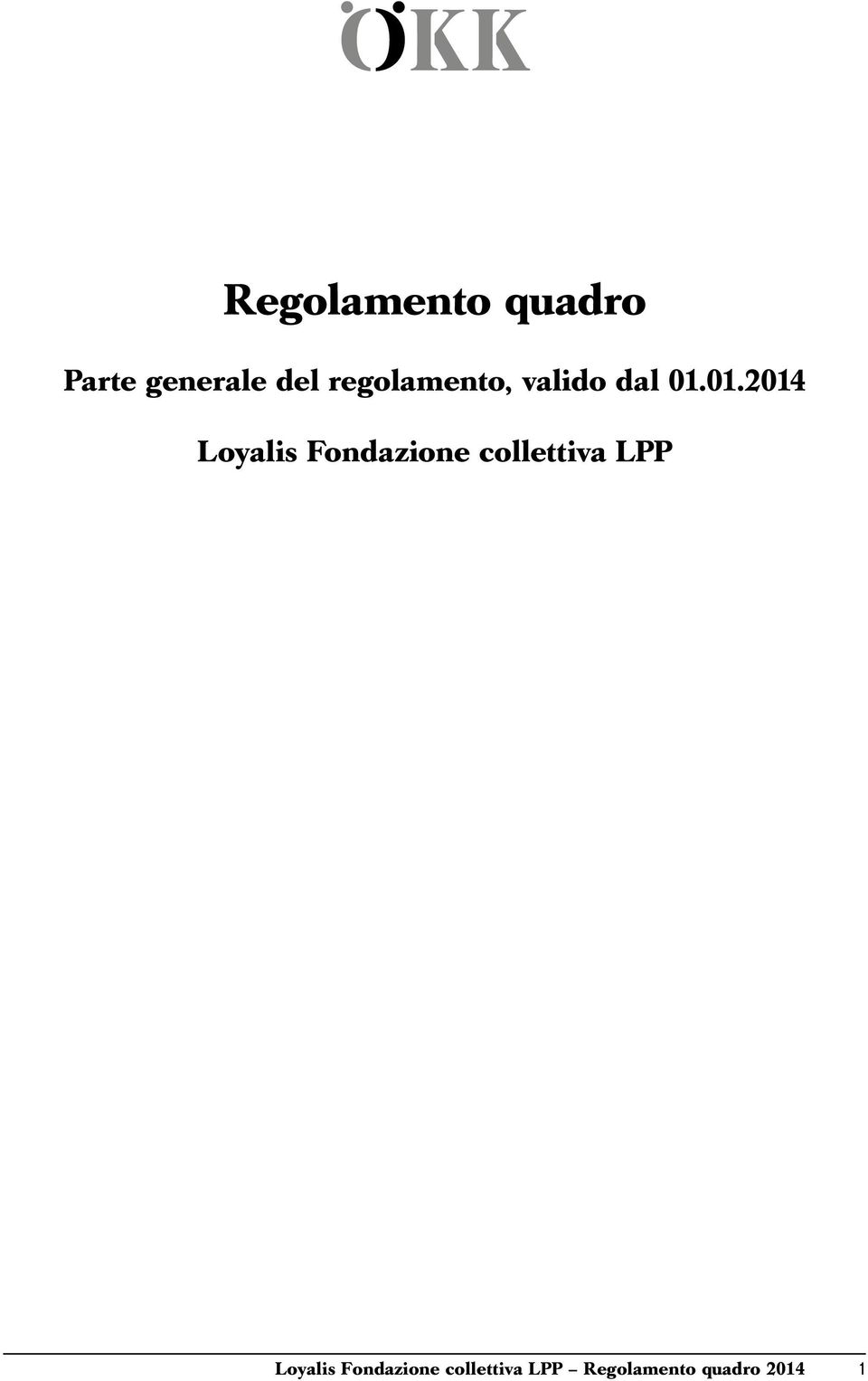 01.2014 Loyalis Fondazione collettiva LPP