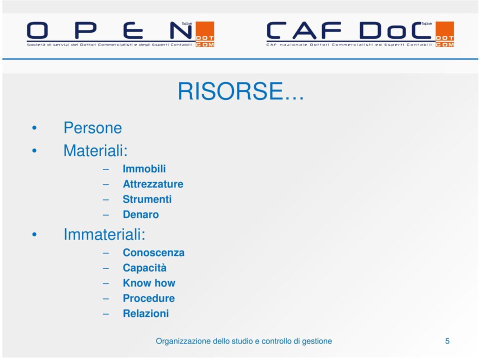 Immateriali: Conoscenza Capacità