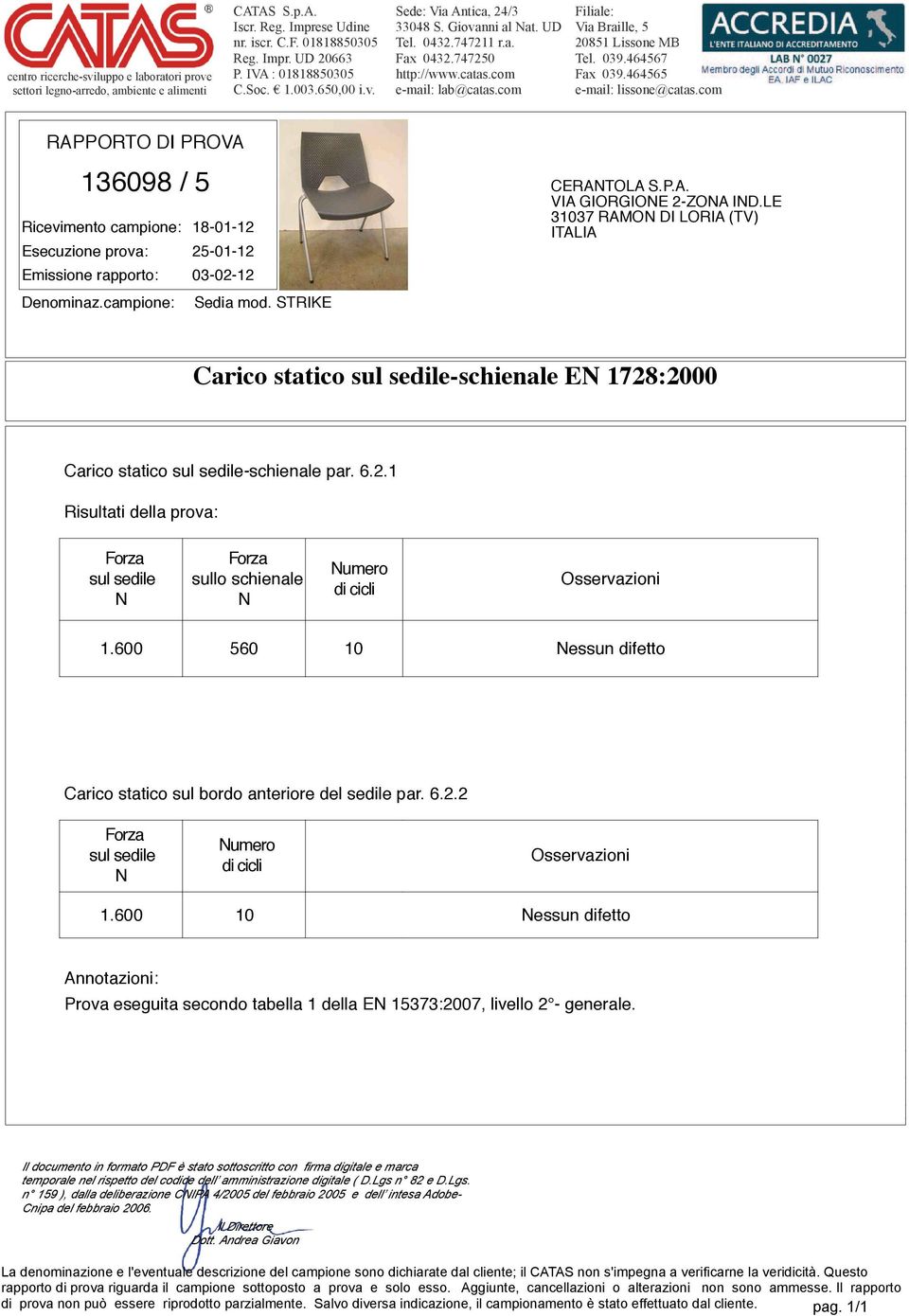 600 560 10 essun difetto Carico statico sul bordo anteriore del sedile par. 6.2.