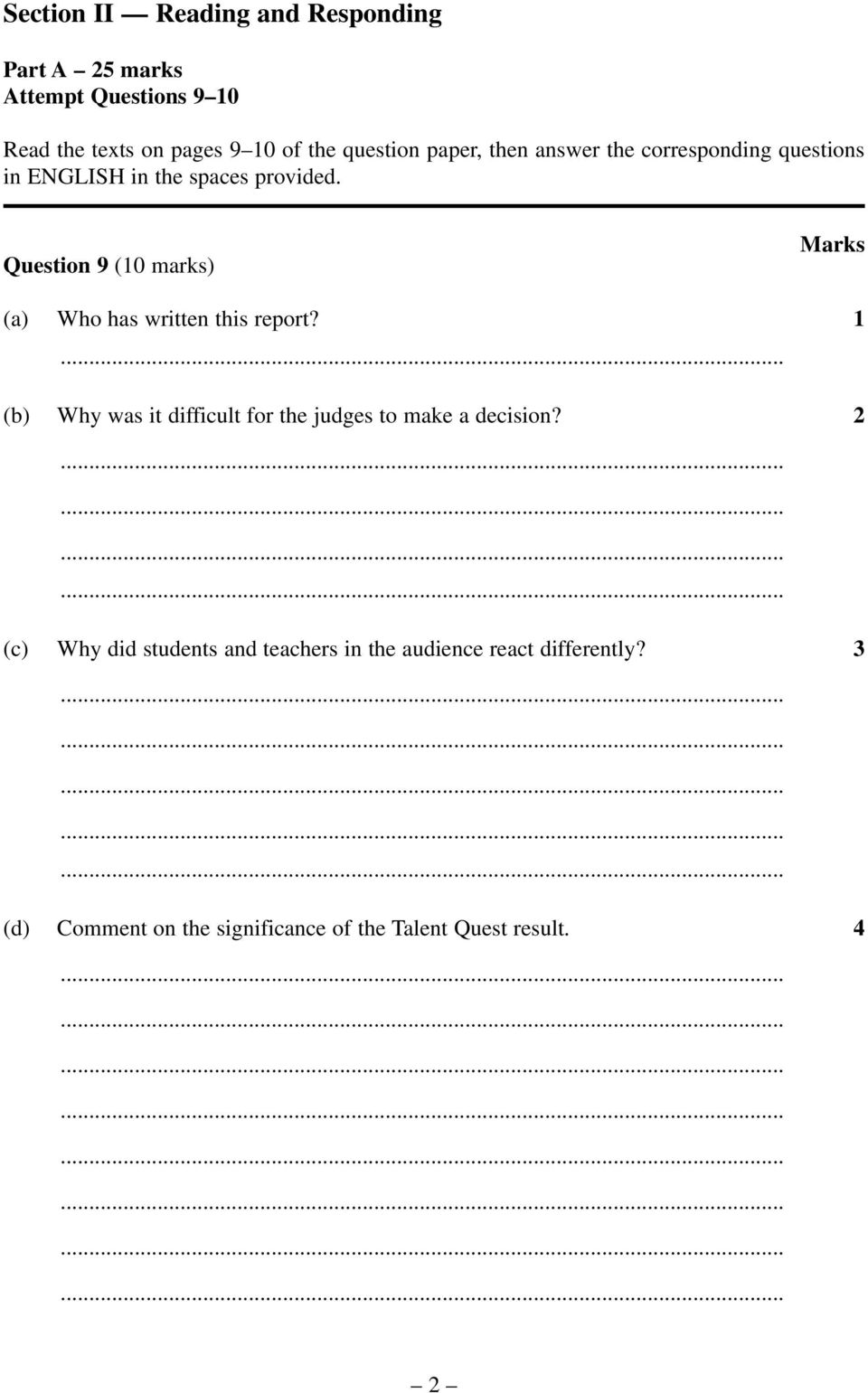 Question 9 (10 marks) Marks (a) (b) (c) (d) Who has written this report?... Why was it difficult for the judges to make a decision?