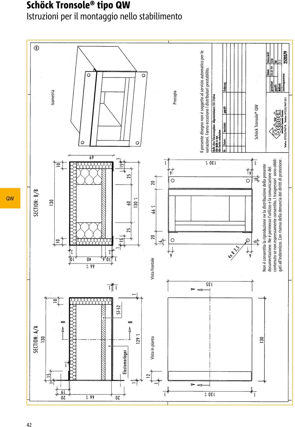 Isometria Precopia Schöck Tronsole Vista in pianta Vista frontale Non é consentita la riproduzione ne la distribuzione della