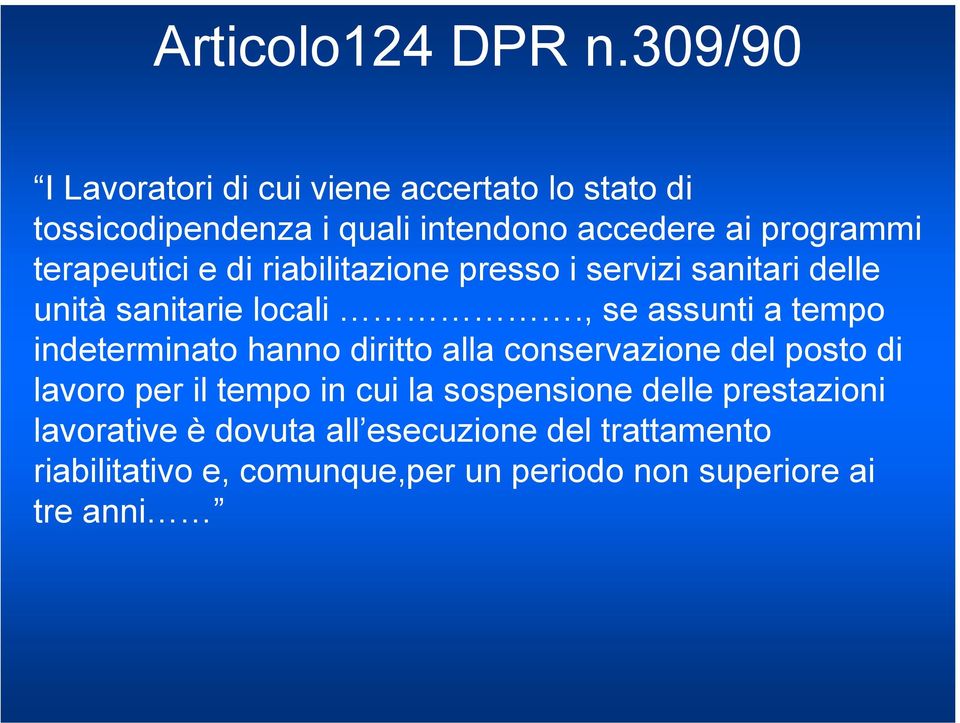 terapeutici e di riabilitazione presso i servizi sanitari delle unità sanitarie locali.