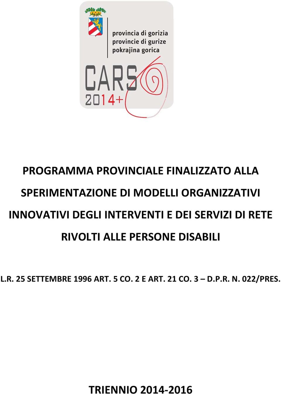 SERVIZI DI RETE RIVOLTI ALLE PERSONE DISABILI L.R. 25 SETTEMBRE 1996 ART.