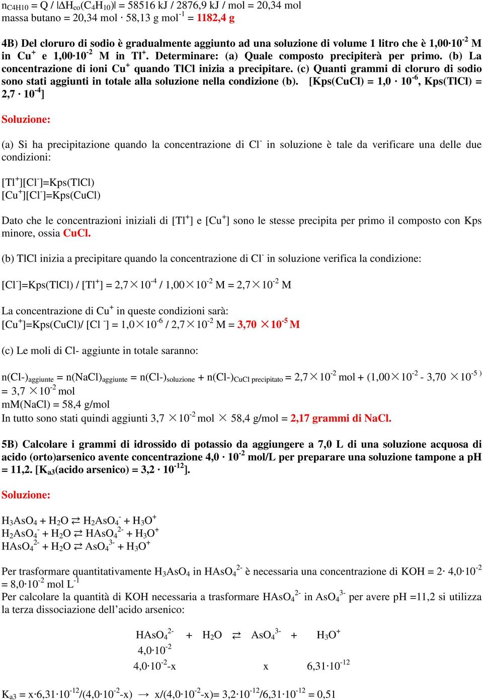 (c) Quanti grammi di cloruro di sodio sono stati aggiunti in totale alla soluzione nella condizione (b).